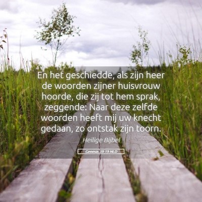 Picture 05 - Genesis 39:19 NLD - En het geschiedde, als zijn heer de woorden - Bible Verse Picture