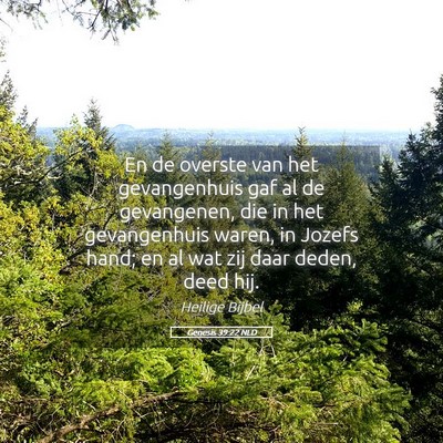 Picture 05 - Genesis 39:22 NLD - En de overste van het gevangenhuis gaf al de - Bible Verse Picture
