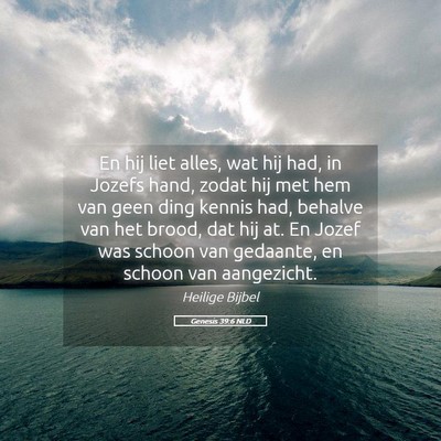 Picture 05 - Genesis 39:6 NLD - En hij liet alles, wat hij had, in Jozefs hand, - Bible Verse Picture