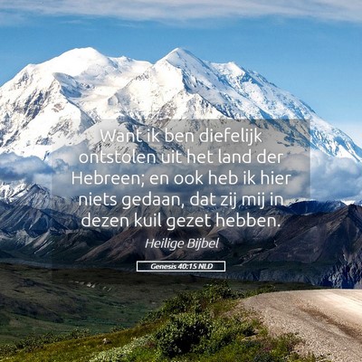 Picture 05 - Genesis 40:15 NLD - Want ik ben diefelijk ontstolen uit het land der - Bible Verse Picture