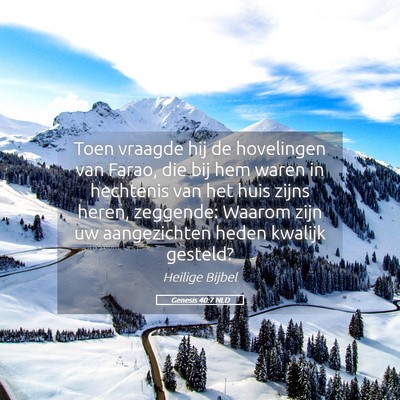 Picture 05 - Genesis 40:7 NLD - Toen vraagde hij de hovelingen van Farao, die bij - Bible Verse Picture