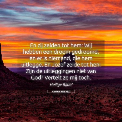 Picture 05 - Genesis 40:8 NLD - En zij zeiden tot hem: Wij hebben een droom - Bible Verse Picture