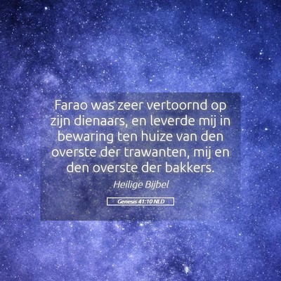 Picture 05 - Genesis 41:10 NLD - Farao was zeer vertoornd op zijn dienaars, en - Bible Verse Picture