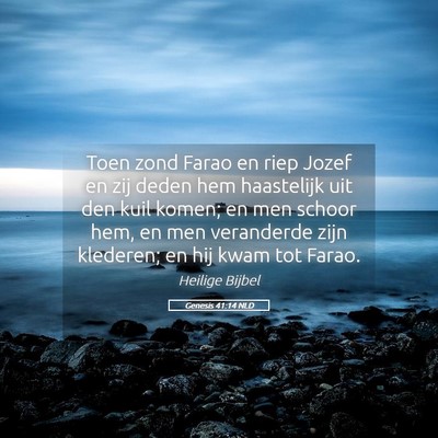 Picture 05 - Genesis 41:14 NLD - Toen zond Farao en riep Jozef en zij deden hem - Bible Verse Picture