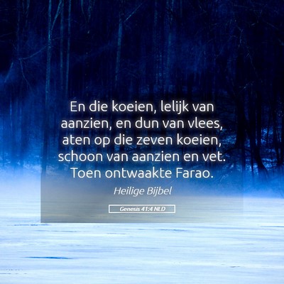 Picture 05 - Genesis 41:4 NLD - En die koeien, lelijk van aanzien, en dun van - Bible Verse Picture