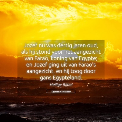 Picture 05 - Genesis 41:46 NLD - Jozef nu was dertig jaren oud, als hij stond voor - Bible Verse Picture