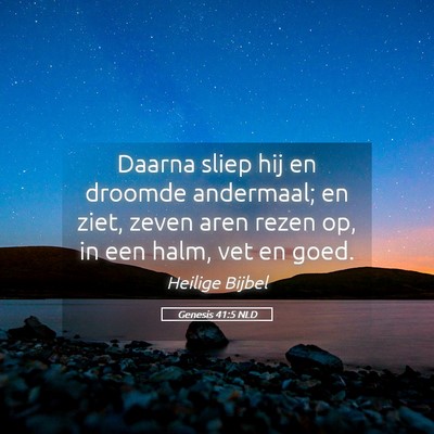 Picture 05 - Genesis 41:5 NLD - Daarna sliep hij en droomde andermaal; en ziet, - Bible Verse Picture