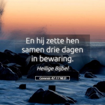Picture 05 - Genesis 42:17 NLD - En hij zette hen samen drie dagen in - Bible Verse Picture