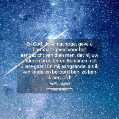 Picture 05 - Genesis 43:14 NLD - En God, de Almachtige, geve u barmhartigheid voor - Bible Verse Picture