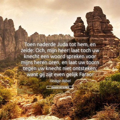 Picture 05 - Genesis 44:18 NLD - Toen naderde Juda tot hem, en zeide: Och, mijn - Bible Verse Picture