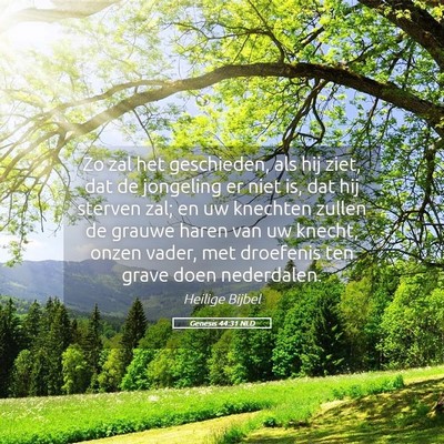 Picture 05 - Genesis 44:31 NLD - Zo zal het geschieden, als hij ziet, dat de - Bible Verse Picture