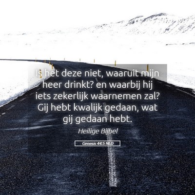 Picture 05 - Genesis 44:5 NLD - Is het deze niet, waaruit mijn heer drinkt? en - Bible Verse Picture