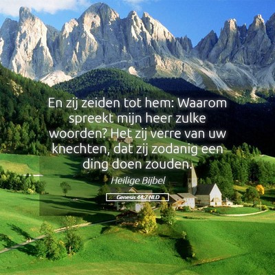 Picture 05 - Genesis 44:7 NLD - En zij zeiden tot hem: Waarom spreekt mijn heer - Bible Verse Picture