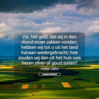 Picture 05 - Genesis 44:8 NLD - Zie, het geld, dat wij in den mond onzer zakken - Bible Verse Picture