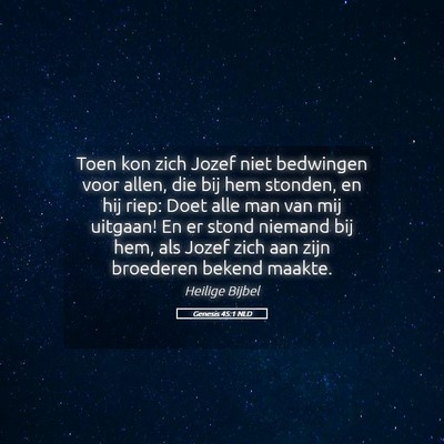 Picture 05 - Genesis 45:1 NLD - Toen kon zich Jozef niet bedwingen voor allen, - Bible Verse Picture