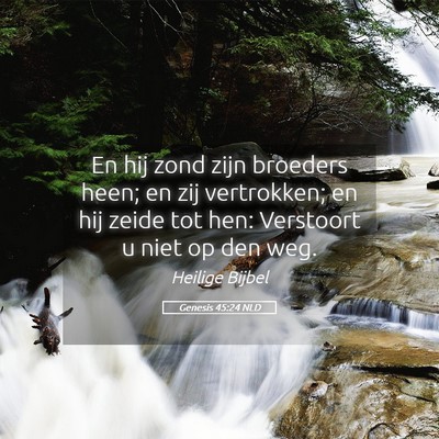 Picture 05 - Genesis 45:24 NLD - En hij zond zijn broeders heen; en zij - Bible Verse Picture