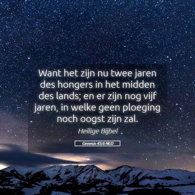 Picture 05 - Genesis 45:6 NLD - Want het zijn nu twee jaren des hongers in het - Bible Verse Picture