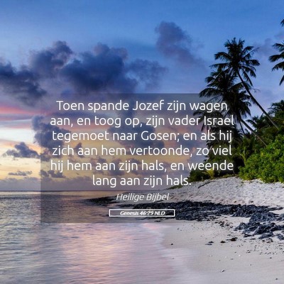 Picture 05 - Genesis 46:29 NLD - Toen spande Jozef zijn wagen aan, en toog op, - Bible Verse Picture