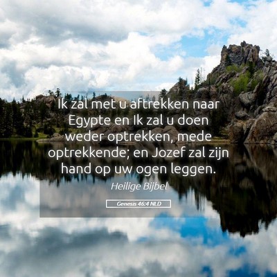 Picture 05 - Genesis 46:4 NLD - Ik zal met u aftrekken naar Egypte en Ik zal u - Bible Verse Picture