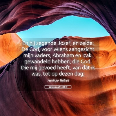 Picture 05 - Genesis 48:15 NLD - En hij zegende Jozef, en zeide: De God, voor - Bible Verse Picture