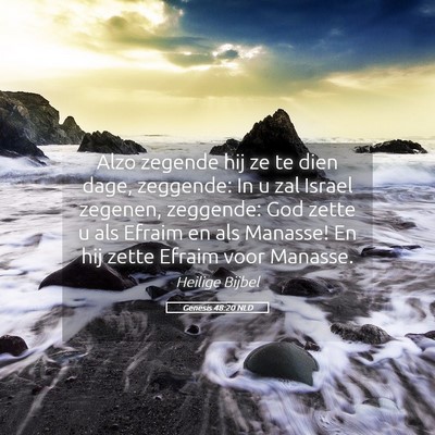 Picture 05 - Genesis 48:20 NLD - Alzo zegende hij ze te dien dage, zeggende: In u - Bible Verse Picture