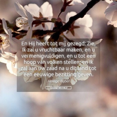 Picture 05 - Genesis 48:4 NLD - En Hij heeft tot mij gezegd: Zie, Ik zal u - Bible Verse Picture