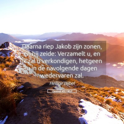 Picture 05 - Genesis 49:1 NLD - Daarna riep Jakob zijn zonen, en hij zeide: - Bible Verse Picture