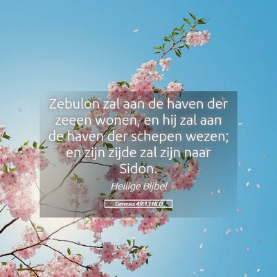 Picture 05 - Genesis 49:13 NLD - Zebulon zal aan de haven der zeeen wonen, en hij - Bible Verse Picture