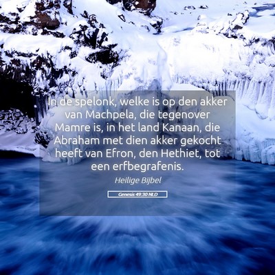 Picture 05 - Genesis 49:30 NLD - In de spelonk, welke is op den akker van - Bible Verse Picture