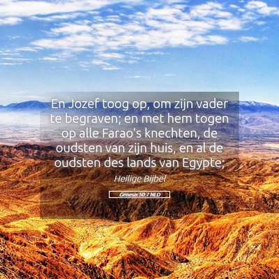 Picture 05 - Genesis 50:7 NLD - En Jozef toog op, om zijn vader te begraven; en - Bible Verse Picture