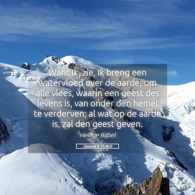 Picture 05 - Genesis 6:17 NLD - Want Ik, zie, Ik breng een watervloed over de - Bible Verse Picture