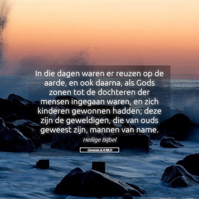 Picture 05 - Genesis 6:4 NLD - In die dagen waren er reuzen op de aarde, en ook - Bible Verse Picture