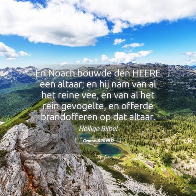 Picture 05 - Genesis 8:20 NLD - En Noach bouwde den HEERE een altaar; en hij nam - Bible Verse Picture