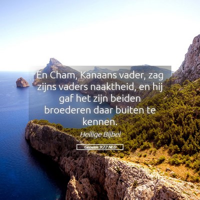 Picture 05 - Genesis 9:22 NLD - En Cham, Kanaans vader, zag zijns vaders - Bible Verse Picture