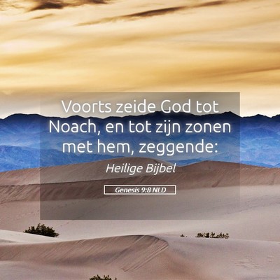 Picture 05 - Genesis 9:8 NLD - Voorts zeide God tot Noach, en tot zijn zonen met - Bible Verse Picture