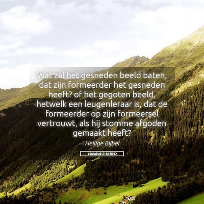 Picture 05 - Habakuk 2:18 NLD - Wat zal het gesneden beeld baten, dat zijn - Bible Verse Picture