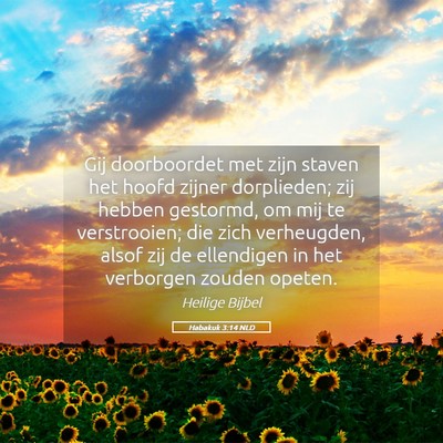 Picture 05 - Habakuk 3:14 NLD - Gij doorboordet met zijn staven het hoofd zijner - Bible Verse Picture