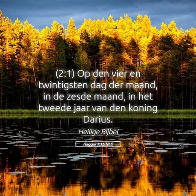 Picture 05 - Haggaï 1:15 NLD - (2:1) Op den vier en twintigsten dag der maand, - Bible Verse Picture