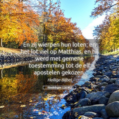 Picture 05 - Handelingen 1:26 NLD - En zij wierpen hun loten; en het lot viel op - Bible Verse Picture