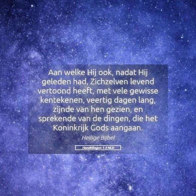 Picture 05 - Handelingen 1:3 NLD - Aan welke Hij ook, nadat Hij geleden had, - Bible Verse Picture