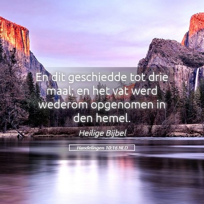 Picture 05 - Handelingen 10:16 NLD - En dit geschiedde tot drie maal; en het vat werd - Bible Verse Picture