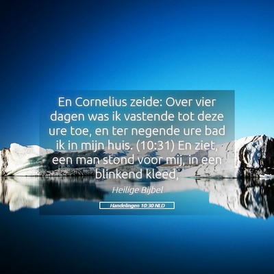 Picture 05 - Handelingen 10:30 NLD - En Cornelius zeide: Over vier dagen was ik - Bible Verse Picture