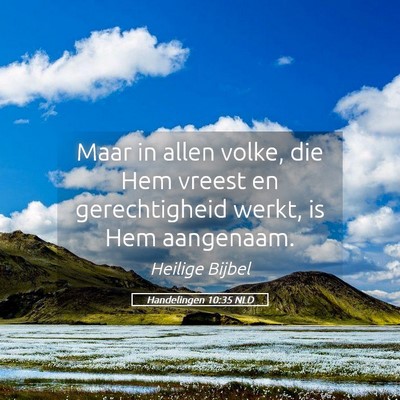 Picture 05 - Handelingen 10:35 NLD - Maar in allen volke, die Hem vreest en - Bible Verse Picture