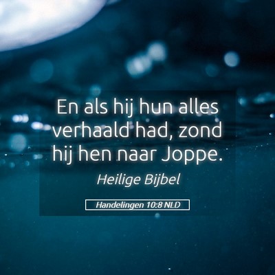 Picture 05 - Handelingen 10:8 NLD - En als hij hun alles verhaald had, zond hij hen - Bible Verse Picture