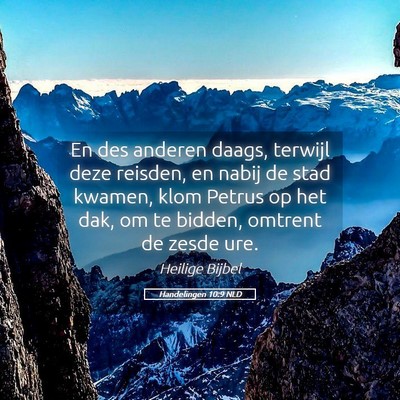 Picture 05 - Handelingen 10:9 NLD - En des anderen daags, terwijl deze reisden, en - Bible Verse Picture