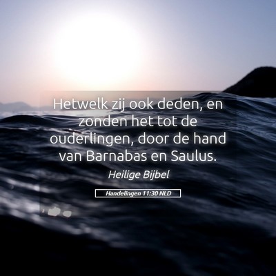 Picture 05 - Handelingen 11:30 NLD - Hetwelk zij ook deden, en zonden het tot de - Bible Verse Picture