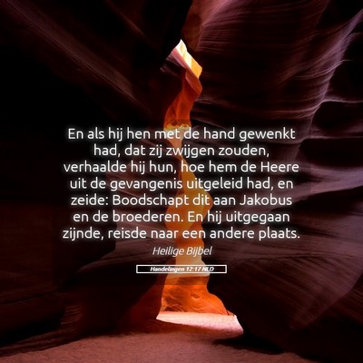 Picture 05 - Handelingen 12:17 NLD - En als hij hen met de hand gewenkt had, dat zij - Bible Verse Picture