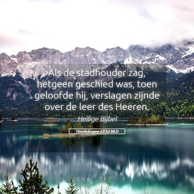 Picture 05 - Handelingen 13:12 NLD - Als de stadhouder zag, hetgeen geschied was, toen - Bible Verse Picture
