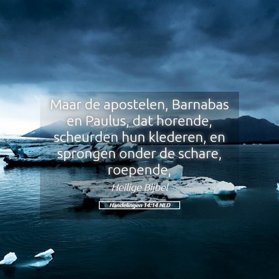 Picture 05 - Handelingen 14:14 NLD - Maar de apostelen, Barnabas en Paulus, dat - Bible Verse Picture