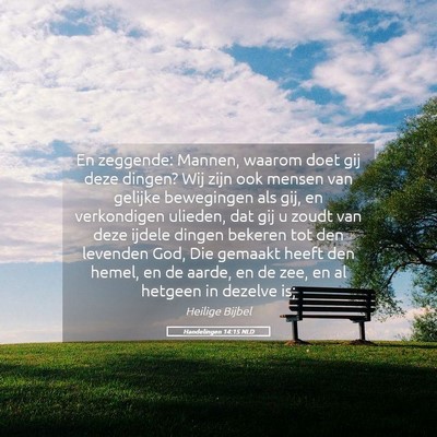 Picture 05 - Handelingen 14:15 NLD - En zeggende: Mannen, waarom doet gij deze dingen? - Bible Verse Picture